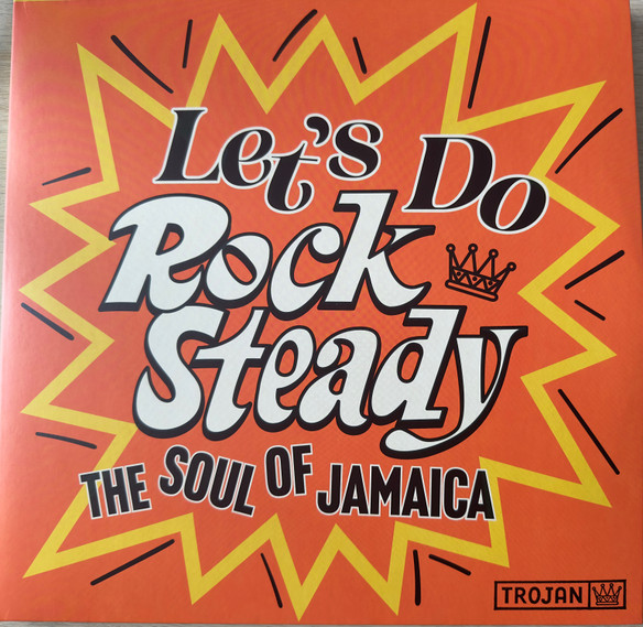 Let's Do Rock Steady (The Soul Of Jamaica)