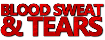 Blood, Sweat And Tears