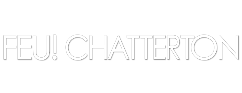 Feu ! Chatterton